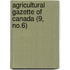 Agricultural Gazette Of Canada (9, No.6)