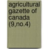 Agricultural Gazette Of Canada (9,No.4) door Department Of Canada Agriculture