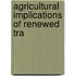 Agricultural Implications Of Renewed Tra