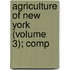 Agriculture Of New York (Volume 3); Comp