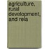 Agriculture, Rural Development, And Rela