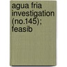Agua Fria Investigation (No.145); Feasib by Jack Tebbens