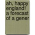 Ah, Happy England! A Forecast Of A Gener