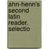 Ahn-Henn's Second Latin Reader. Selectio