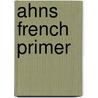 Ahns French Primer door P. Henn