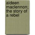 Aideen Maclennon; The Story Of A Rebel