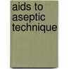 Aids To Aseptic Technique door Albert Draper Whiting