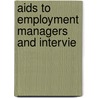 Aids To Employment Managers And Intervie by United States Shipping Board Section