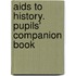 Aids To History. Pupils' Companion Book