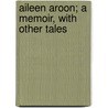 Aileen Aroon; A Memoir, With Other Tales by William Gordon Stables