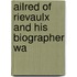 Ailred Of Rievaulx And His Biographer Wa