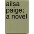 Ailsa Paige; A Novel