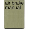 Air Brake Manual by Frederick Lewis Jones