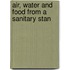 Air, Water And Food From A Sanitary Stan
