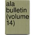 Ala Bulletin (Volume 14)