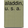 Aladdin, U. S. A. by Ernest Greenwood