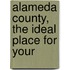 Alameda County, The Ideal Place For Your