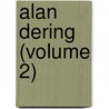 Alan Dering (Volume 2) by Fetherstonhaugh