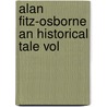 Alan Fitz-Osborne An Historical Tale Vol door Alan Fitz-Osborne