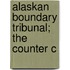 Alaskan Boundary Tribunal; The Counter C