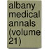 Albany Medical Annals (Volume 21)
