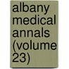 Albany Medical Annals (Volume 23) door Medical Society of the Albany