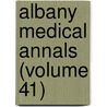 Albany Medical Annals (Volume 41) door Albany Medical Journal