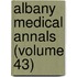 Albany Medical Annals (Volume 43)