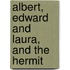 Albert, Edward And Laura, And The Hermit