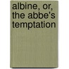 Albine, Or, The Abbe's Temptation door Émile Zola
