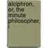 Alciphron, Or, The Minute Philosopher, I