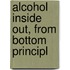 Alcohol Inside Out, From Bottom Principl