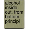 Alcohol Inside Out, From Bottom Principl door Elisha Chenery