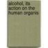 Alcohol, Its Action On The Human Organis