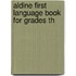 Aldine First Language Book For Grades Th