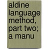 Aldine Language Method, Part Two; A Manu door Frank Ellsworth Spaulding
