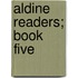 Aldine Readers; Book Five