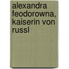 Alexandra Feodorowna, Kaiserin Von Russl by August Theodor von Grimm