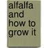 Alfalfa And How To Grow It