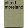 Alfred Moreland by Old Humphrey