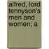 Alfred, Lord Tennyson's Men And Women; A