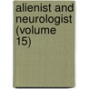Alienist And Neurologist (Volume 15) by Unknown