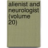 Alienist And Neurologist (Volume 20) door Onbekend