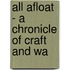 All Afloat - A Chronicle Of Craft And Wa