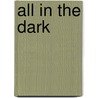 All In The Dark door Joseph Sheridan Le Fanu