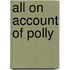 All On Account Of Polly