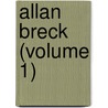 Allan Breck (Volume 1) by Gleig