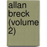 Allan Breck (Volume 2) by Gleig