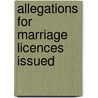 Allegations For Marriage Licences Issued by Eng Registry of the Canterbury
