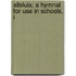 Alleluia; A Hymnal For Use In Schools, I